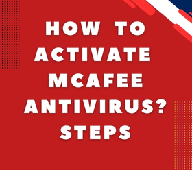 How to Activate Mcafee Anticirus Steps?